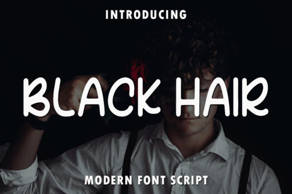 Black Hair: A Script Font for Editorial Expression