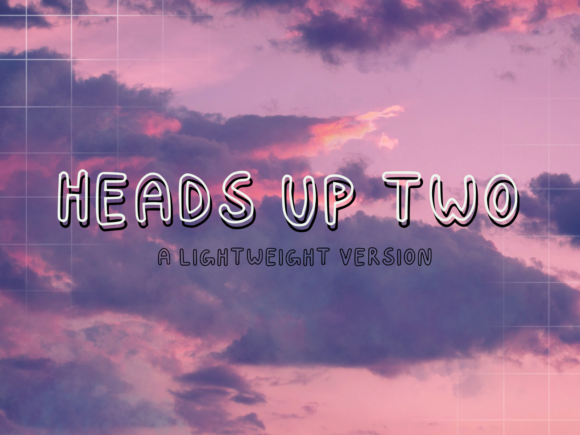 Heads Up Two: The Font That Elevates Your Brand